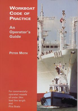 Workboat Code of Practice. An Operator's Guide. Sorry - OUT OF PRINT